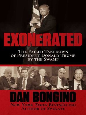 cover image of Exonerated: the Failed Takedown of President Donald Trump by the Swamp